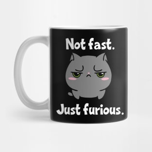 Not Fast Just Furious Cat Mug
